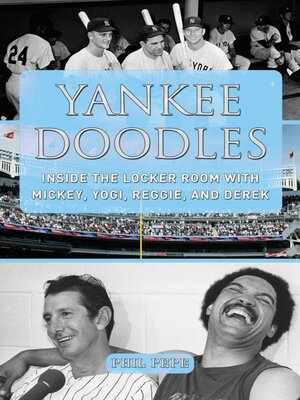 cover image of Yankee Doodles: Inside the Locker Room with Mickey, Yogi, Reggie, and Derek
